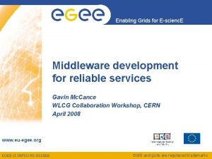 Enabling Grids for Escienc E Middleware development for