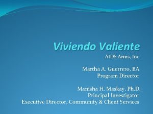 Viviendo Valiente AIDS Arms Inc Martha A Guerrero