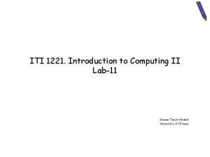 ITI 1221 Introduction to Computing II Lab11 Dewan