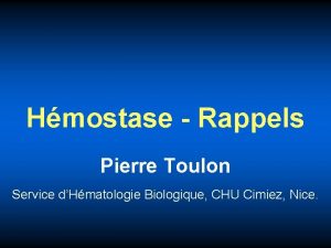 Hmostase Rappels Pierre Toulon Service dHmatologie Biologique CHU