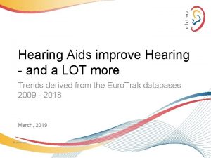 Hearing Aids improve Hearing and a LOT more