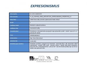 EXPRESIONISMUS slo projektu CZ 1 071 5 0034