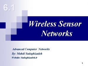 6 1 Wireless Sensor Networks Advanced Computer Networks