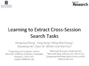 Learning to Extract CrossSession Search Tasks Hongning Wang