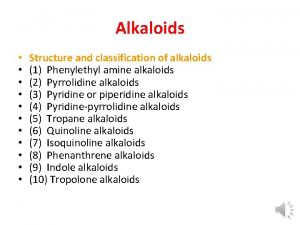 Alkaloids Structure and classification of alkaloids 1 Phenylethyl