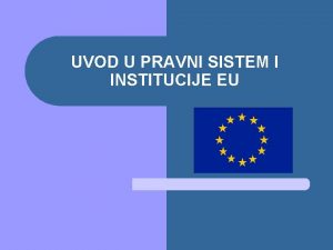 UVOD U PRAVNI SISTEM I INSTITUCIJE EU EVROPSKA