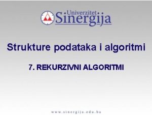 Strukture podataka i algoritmi 7 REKURZIVNI ALGORITMI Rekurzivni