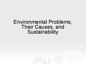 Environmental Problems Their Causes and Sustainability Core Case
