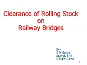 Clearance of Rolling Stock on Railway Bridges By