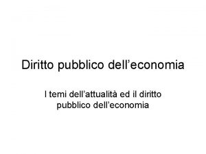 Diritto pubblico delleconomia I temi dellattualit ed il