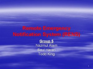 Remote Emergency Notification System RENS Group 5 Nazmul
