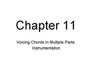 Chapter 11 Voicing Chords in Multiple Parts Instrumentation