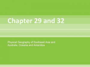 Chapter 29 and 32 Physical Geography of Southeast