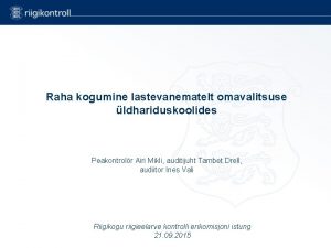 Raha kogumine lastevanematelt omavalitsuse ldhariduskoolides Peakontrolr Airi Mikli