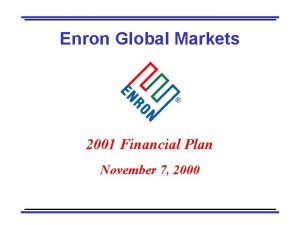 Enron Global Markets 2001 Financial Plan November 7