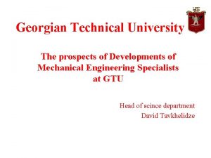 Georgian Technical University The prospects of Developments of