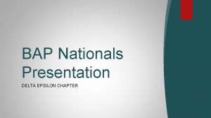 BAP Nationals Presentation DELTA EPSILON CHAPTER Leadership Succession