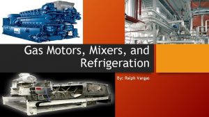 Gas Motors Mixers and Refrigeration By Ralph Vargas