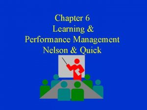 Chapter 6 Learning Performance Management Nelson Quick Definition