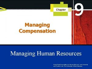 Chapter Managing Compensation Managing Human Resources Power Point