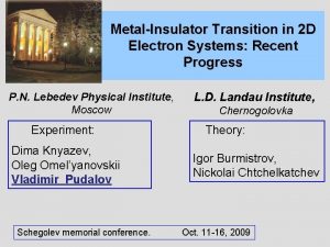 MetalInsulator Transition in 2 D Electron Systems Recent