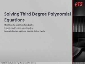 Solving Third Degree Polynomial Equations Michel Beaudin michel