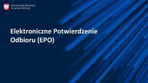 Elektroniczne Potwierdzenie Odbioru EPO Elektroniczne Potwierdzenie Odbioru EPO