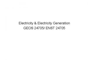 Electricity Electricity Generation GEOS 24705 ENST 24705 Refrigeration