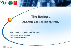 The Berbers Linguistic and genetic diversity J M