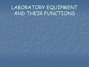 Lab equipment functions