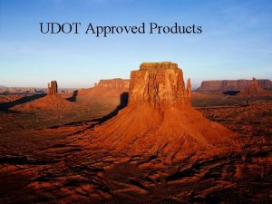 UDOT Approved Products List UDOT Approved Products APL