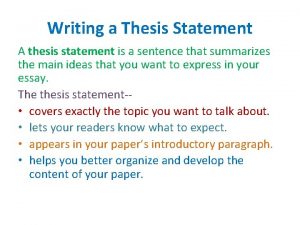Writing a Thesis Statement A thesis statement is