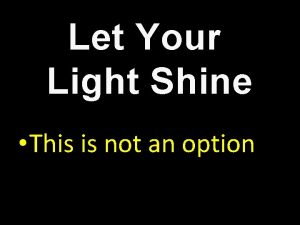 Let Your Light Shine This is not an