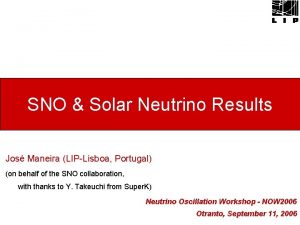 SNO Solar Neutrino Results Jos Maneira LIPLisboa Portugal