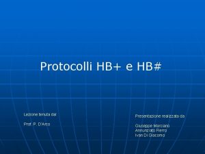 Protocolli HB e HB Lezione tenuta dal Presentazione