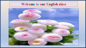 Welcome to our English class Identity Manik Chandra