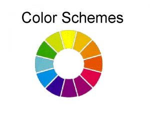 Color Schemes Monochromatic The color scheme that uses