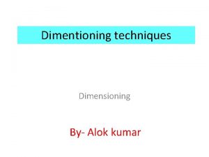 Unidirectional system of dimensioning
