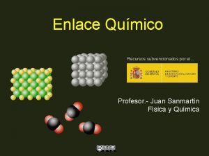 Enlace Qumico Recursos subvencionados por el Profesor Juan