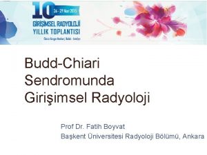 BuddChiari Sendromunda Giriimsel Radyoloji Prof Dr Fatih Boyvat