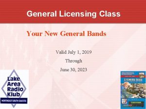 General Licensing Class Your New General Bands Valid