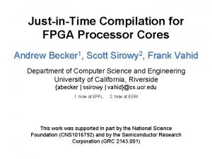 JustinTime Compilation for FPGA Processor Cores Andrew Becker
