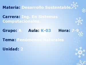 Materia Desarrollo Sustentable Carrera Ing En Sistemas Computacionales