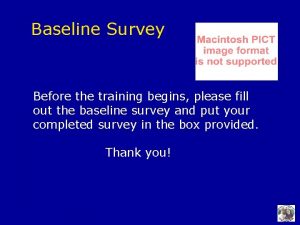 Baseline Survey Before the training begins please fill