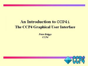 An Introduction to CCP 4 i The CCP