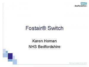 Fostair Switch Karen Homan NHS Bedfordshire Fostair Switch