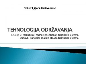 Prof dr Ljiljana Radovanovi TEHNOLOGIJA ODRAVANJA Lekcija 2