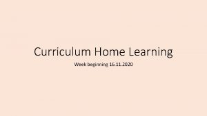 Curriculum Home Learning Week beginning 16 11 2020