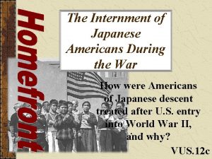 The Internment of Japanese Americans During the War