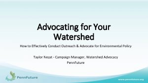 Advocating for Your Watershed How to Effectively Conduct
